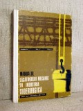 Manualul Lăcătușului Mecanic - Industria Siderurgică, Crinteanu Al. Carte Tehnică Mecanică (Brosata/Cartonata) Romana