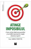 Atinge imposibilul - Greg Whyte