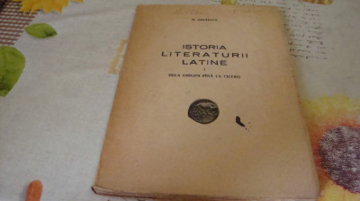 H. Mihaescu - Istoria literaturii latine - de la origini pana la Cicero - 1947 foto
