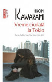 Vreme ciudata la Tokio - Hiromi Kawakami