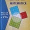 MATEMATICA, MANUAL PENTRU CLASA A VII-A-MIHAELA SINGER SI COLAB.-249333