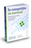 In competitie cu norocul - Clayton M. Christensen