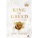 King of Greed - A f&ouml;sv&eacute;nys&eacute;g - (K&uuml;l&ouml;nleges kiad&aacute;s) - Ana Huang