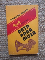ARTA FARA MUZA - ROMULUS RUSAN - EDITURA DACIA