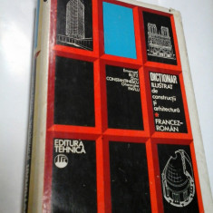 DICTIONAR ILUSTRAT DE CONSTRUCTII SI ARHITECTURA FRANCEZ - ROMAN