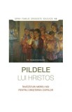Pildele lui Hristos - Paperback - Pr. Feodor Borodin - Sophia
