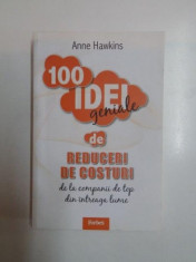 100 IDEI GENIALE DE REDUCERI DE COSTURI DE LA COMPANII DE TOP DIN INTREAGA LUME de ANNE HAWKINS , 2011 foto