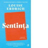Sentinta - Louise Erdrich, Andreea Florescu