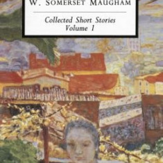 Maugham: Collected Short Stories: Volume 1