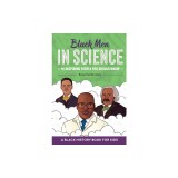 Black Men in Science: A Black History Book for Kids