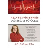 A sz&iacute;v &eacute;s a v&eacute;rkering&eacute;s eg&eacute;szs&eacute;ges műk&ouml;d&eacute;se - V&eacute;rnyom&aacute;sprobl&eacute;m&aacute;k, &eacute;relmeszesed&eacute;s, ritmuszavarok, sz&iacute;vel&eacute;gtelens&eacute;g, vissz&eacute;rt&aacute;gulat, tromb&oacute;zis, sz&iacute;vinfa