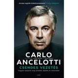 Csendes vezet&eacute;s - Hogyan nyerj&uuml;nk meg sz&iacute;veket, fejeket &eacute;s meccseket - Carlo Ancelotti