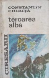 Teroarea Alba. Ciresarii Vol. 4 - Constantin Chirita (1968) Roman Editura Tineretului