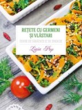 Cumpara ieftin Retete cu germeni si vlastari. Surse de sanatate si de energie/Ligia Pop