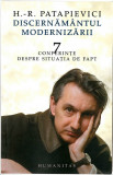 Discenamantul modernizarii - 7 conferinte... H.-R. Patapievici, Humanitas, 2004, Alta editura