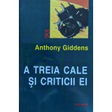 A treia cale si criticii ei - 2001 - Anthony Giddens (xx832)