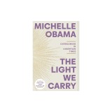 The Light We Carry: Overcoming in Uncertain Times