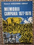 Memorii Campania 1877-1878 Gen. Alexandru Cernat - Editura Militara 1976, Istorie Romania