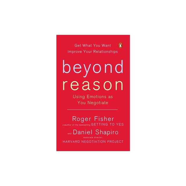 Beyond Reason: Using Emotions as You Negotiate