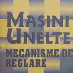 Constantin Ispas - Masini unelte - Mecanisme de reglare (1997)