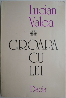 Groapa cu lei &amp;ndash; Lucian Valea foto