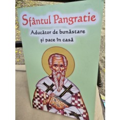 Sfantul Pangratie, aducator de bunastare si pace in casa