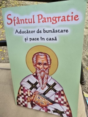 Sfantul Pangratie, aducator de bunastare si pace in casa foto