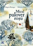 Micul pulover rosu | Brigitte Weninger, Didactica Publishing House