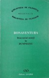 Carte Bonaventura: Itinerariul mintii in Dumnezeu - Filosofie Stiintifica