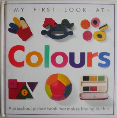 My First Look at Colours. A preschool picture book that makes finding out fun foto