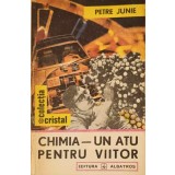 CHIMIA - UN ATU PENTRU VIITOR-PETRE JUNIE-279446