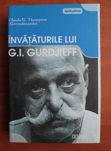 INVATATURILE LUI G.I. GURDJIEFF - CLAUDE G. THOMPSON