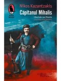Cumpara ieftin Capitanul Mihalis. Libertate sau Moarte/Nikos Kazantzakis