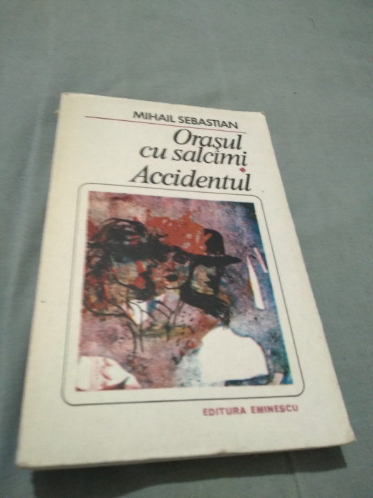 ORASUL CU SALCAMI/ACCIDENTUL - MIHAIL SEBASTIAN