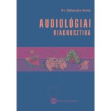 Audiol&oacute;giai diagnosztika - G&aacute;borj&aacute;n Anita