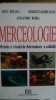 Merceologie: Metode si Tehnici Determinare Calitatii - N. Bologa, 2007. Carte Stiinta