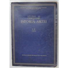 STUDII SI CERCETARI DE ISTORIA ARTEI , redactor responsabil GEORGE OPRESCU , NR. 1-2 / 1954 , COTOR UZAT