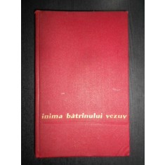 Mihai Beniuc - Inima batranului vezuv. Versuri (1957, editie cartonata)