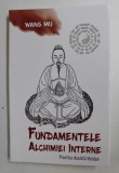 FUNDAMENTELE ALCHIMIEI INTERNE , PRACTICA DAOISTA NEIDAN de WANG MU , 2020