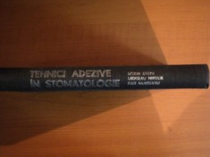 TEHNICI ADEZIVE IN STOMATOLOGIE de DORIN BRATU , LADISLAU MIKULIK , DAN MUNTEANU , Timisoara 1982