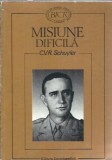 Jurnal Misiune Dificila C. V. R. Schuyler Editura Enciclopedica 1997 Stare Buna Memorii