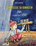 Baietelul si soriceii. Unde a disparut luna? - Bookzone