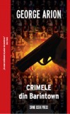 Crimele din Barintown - George Arion - Editura Crime Scene Press