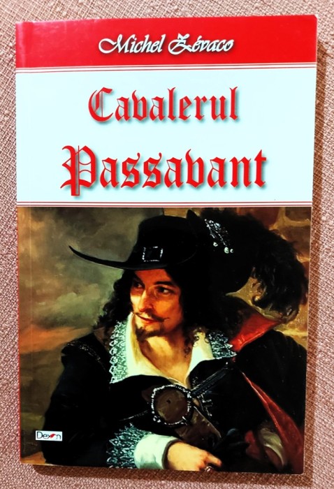 Cavalerul Passavant. Editura Dexon, 2017 - Michel Zevaco