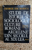 STUDII DE ISTORIA SI SOCIOLOGIA CULTURII ROMANE ARDELENE DIN SECOLUL AL XIX-LEA