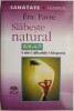 Slabeste natural. 8 zile 0 dificultati 4 kilograme. Cum sa ardeti grasimile si sa va modelati silueta &ndash; Eric Favre