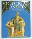 VICTORIAN LONDON by LEE JACKSON , photography by ERIC NATHAN , 2004