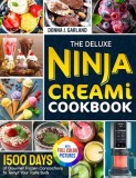 The Deluxe Ninja Creami Cookbook: 1500 Days of Gourmet Frozen Concoctions to Tempt Your Taste Buds&amp;#65372;Full Color Edition