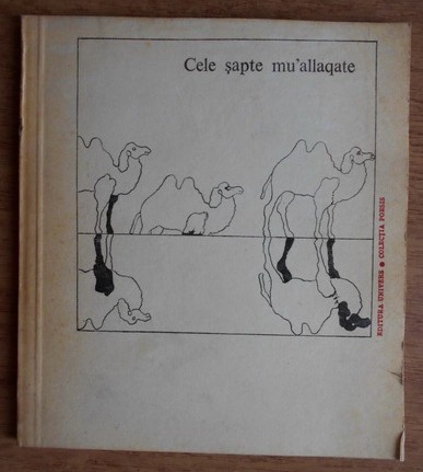 Cele sapte mu&#039;allaqate - poezie araba preislamica trad. G. Tartler