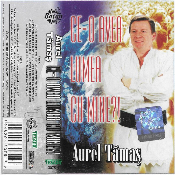 Casetă audio Aurel Tămaș &lrm;&ndash; Ce-o Avea Lumea Cu Mine?, originală